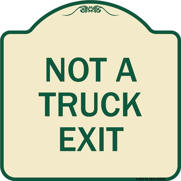 Signmission Designer Series Not Truck Exit, Tan & Green Heavy-Gauge Aluminum Sign, 18" L, 18" H, TG-1818-23548 A-DES-TG-1818-23548 - main